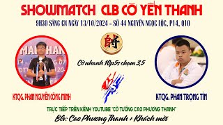 Showmatch Cờ Nhanh 10p5s chạm 35  Phan Nguyễn Công Minh vs Phan Trọng Tín  CLB Cờ Yến Thanh [upl. by Krahmer]