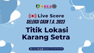 Live Score Seleksi Kompetensi CPPPK Tahun 2023Tilok Karang Setra Hotel amp Cottages16112023Sesi 3 [upl. by Enyawad]