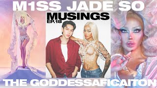 Musings Ep 18  THE GODDESSAFICATION OF M1SS JADE SO  BJ Pascual [upl. by Elttil]