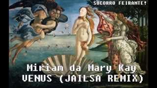 Socorro Feirante  Venus feat Miriam da MaryKay Jailsa Remix [upl. by Neleb]