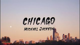 Chicago  Michael Jackson Lyric Video [upl. by Yerfdog]