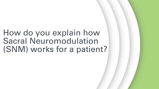 Explaining how SNM Works for a Patient [upl. by Aerdnek]