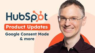 HubSpot Product Updates Google Consent Mode amp more 42024 [upl. by Jerrie]