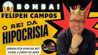 💣 FELIPEH CAMPOS DIVUGA BET ILEGAL E JOGOS DE AZAR EM SUA REDE SOCIAL [upl. by Thunell]