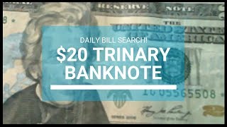 20 DOLLAR TRINARY BANKNOTE  Bill Searching for Rare Bills Worth Money [upl. by Emerick]