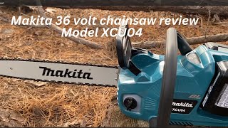 Makita XCU04 36 volt chainsaw review [upl. by Wivina813]