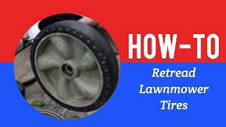 How to Retread a Lawnmower Tire [upl. by Ynehpets]