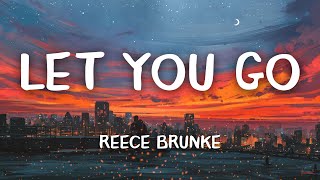 Reece Brunke  Let You Go Official Lyric Video [upl. by Balcke332]