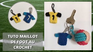 Tuto crochet facile maillot de foot porte clé [upl. by Melvyn]