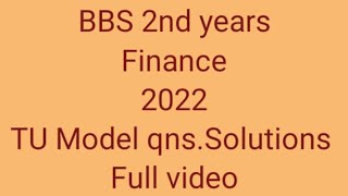 Model question solutions Finance  TU 2022  bbs 2nd years Fundamental of financial management [upl. by Kemme141]