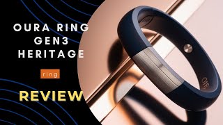 🔍 Oura Ring Gen3 Heritage InDepth Review and Advanced Features  Wearable Technology Explained [upl. by Leiuqeze259]