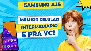 SAMSUNG A35 O MELHOR CELULAR PARA COMPRAR NA BLACK FRIDAY [upl. by Enitsirhc]