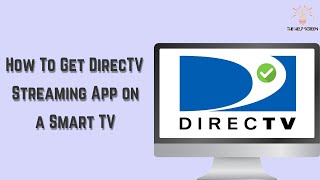 How To Get DirecTV Streaming App on a Smart TV  Multiple Solutions [upl. by Oivat]