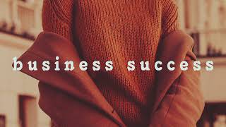 Business success • subliminal [upl. by Durand]