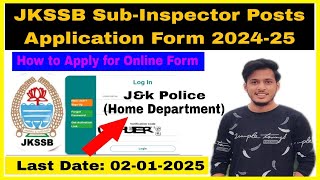 How to Apply for JKSSB Sub Inspector Application form JampK Police Home Department Recruitment 2024 [upl. by Brechtel]