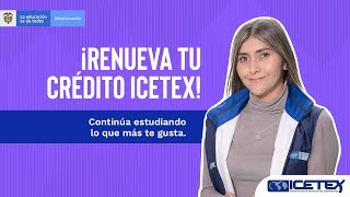 ¡Te explicamos como renovar tu crédito ICETEX ¡Hazlo tu mismo [upl. by Ahsekal768]