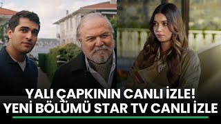 YALI ÇAPKINI 82 BÖLÜM CANLI İZLE STAR CANLI İZLE YALI ÇAPKININI CANLI NASIL İZLEYEBİLİRSİN [upl. by Anneiv]