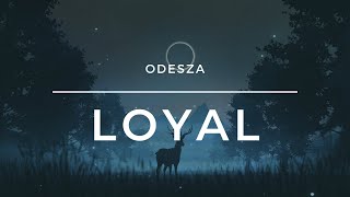 ODESZA  Loyal Reverb  Slowed  Lofi  Uneven Harmony [upl. by Aneetak]