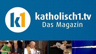 katholisch1tv  das Magazin vom 28042024 KW 172024 [upl. by Bria879]