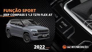 Função Sport  JEEP COMPASS S 13 T270 FLEX AUT 2022 [upl. by Aneerehs]