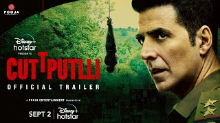 Cuttputlli  Official Trailer  Akshay Kumar Rakulpreet Singh  Sept 2  DisneyPlus Hotstar [upl. by Jere]