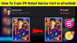 5000 eFootball Points Hector Fort Best Training Guide 🔥😍  eFootball 2025 Mobile [upl. by Ynohtnaleahcim]