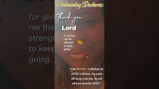 Wednesday Declares Thank you Lord goodmorninglord thankfulhearts thanksforwatching [upl. by Yelsnya]