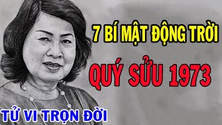 7 Bí Mật Động Trời Về Tuổi Quý Sửu 1973  Tử Vi Trọn Đời Tuổi Quý Sửu 1973 [upl. by Nohsad]