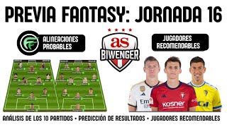 ✅ ANÁLISIS FANTASY JORNADA 16 ALINEACIONES Y RECOMENDACIONES DE CADA PARTIDO  BIWENGER 2324 [upl. by Bashuk]