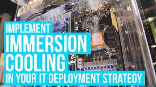 Implement Immersion Cooling in Your IT Deployment Strategy [upl. by Arvell]