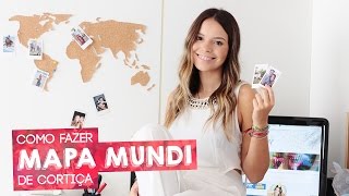 DIY Decoração tumblr  Como fazer mapa mundi de cortiça [upl. by Waddell]