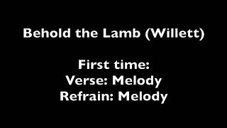 Behold the Lamb Willett  Melody [upl. by Arlin474]