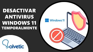 Desactivar Antivirus Windows 11 Temporalmente [upl. by Nesyla]