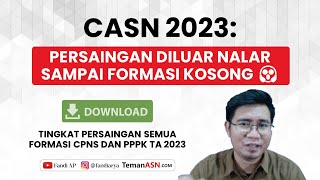 Tingkat Persaingan CPNS dan PPPK TA 2023 per Formasi dari ribuan hingga formasi kosong [upl. by Panaggio]