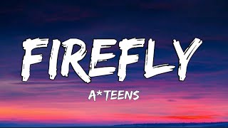 ATeens  Firefly Lyrics [upl. by Medwin]