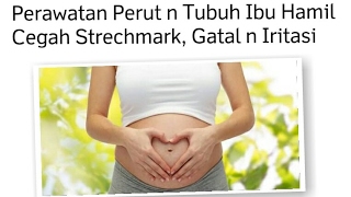 Perawatan Ibu Hamil Untuk Cegah Strechmark Iritasi dan Gatal  Tips Ibu Hamil [upl. by Kelton705]