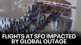 Flights at SFO impacted by global outage  KTVU [upl. by Bertelli]