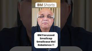 BM Focussed Smallcap Smallcase Mei Rebalance [upl. by Affay242]