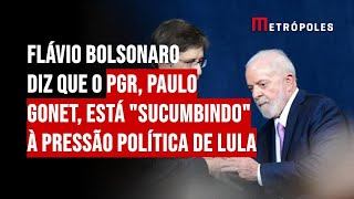 Flávio Bolsonaro diz que o PGR Paulo Gonet está quotsucumbindoquot à pressão política de Lula [upl. by Lundberg]