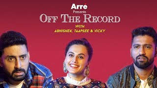 Off The Record With Abhishek Bachchan Taapsee Pannu and Vicky Kaushal  Manmarziyaan [upl. by Yelsew38]