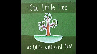 One Little Tree counting song by The Little Wattlebird Band [upl. by Lekcar]