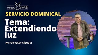 Predica dominical Tema Extendiendo luz [upl. by Enelloc]