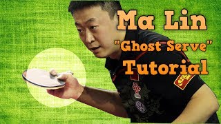 Table Tennis Serve Tutorial Ma Lin quotGhostquot Serve [upl. by Noguchi]