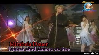 Mirabela Dauer  Numai cand dansez cu tine [upl. by Aner324]