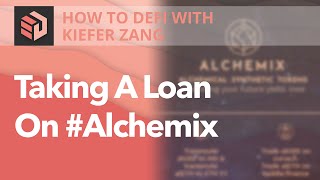 EP 2  How To Take A Loan On Alchemix  How To DeFi With Kiefer Zang [upl. by Aikram]