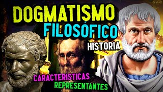 DOGMATISMO FILOSÓFICO Historia características representantes [upl. by Yalahs591]