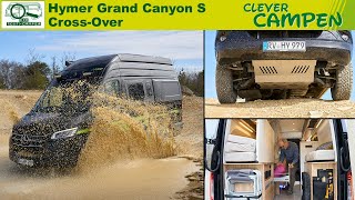 Hymer Grand Canyon S  Die Cross Over Edition kann mehr als nur nasse Wiese   Clever Campen [upl. by Kermit]