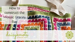 How to Construct the Mosaic Granny Bag [upl. by Farrow]