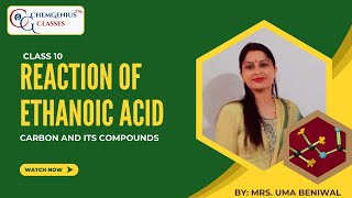 Understanding Reactions of Ethanoic Acid  Class 10  By MrsUma Beniwal Madam  ChemGenius Classes [upl. by Esiahc618]