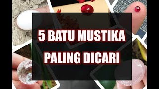 INILAH 5 Batu Mustika Paling Dicari Di Indonesia No 5 Mencengangkan [upl. by Ellenig]